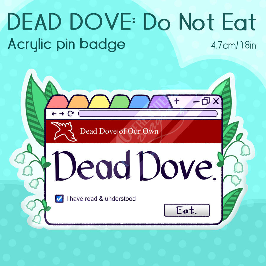 DEAD DOVE: Do Not Eat acrylic pins